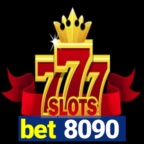 bet 8090